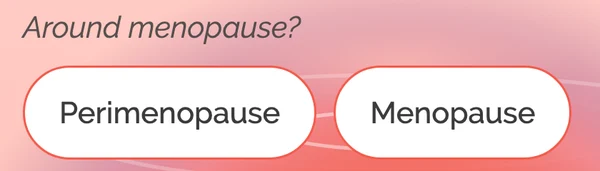 Last period screen: “Around menopause?” with the answers Perimenopause and Menopause